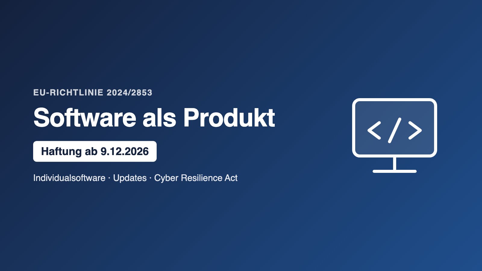 Software als Produkt: Wer haftet bei Individualsoftware ab Dezember 2026?